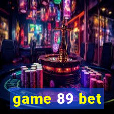 game 89 bet